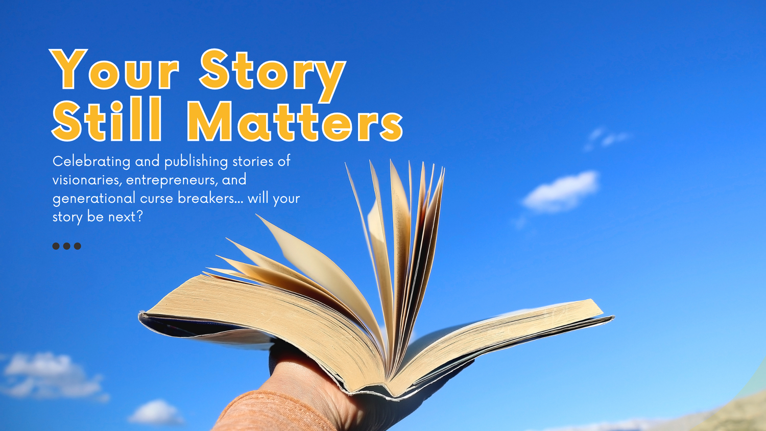 Because Your Story Still Matters....